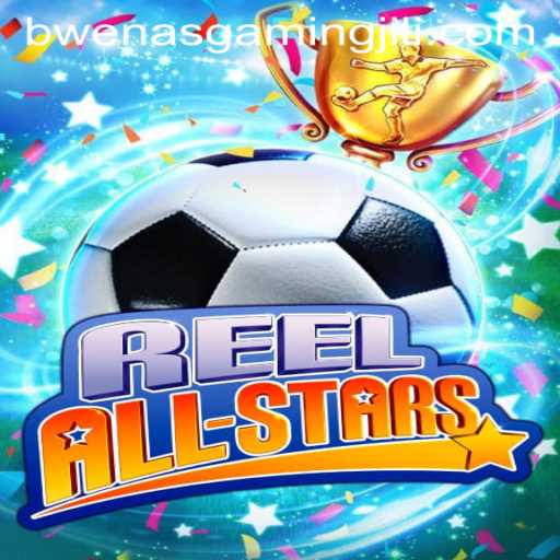 Discover the Thrills of ReelAllStars: A Dive into the Gaming Universe by BWENAS GAMING